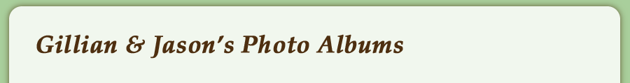 Gillian and Jason's Photo Albums